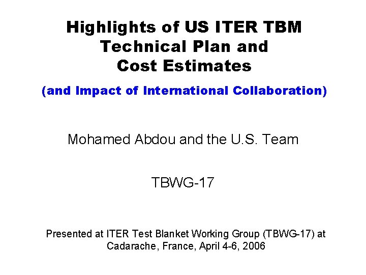 Highlights of US ITER TBM Technical Plan and Cost Estimates (and Impact of International