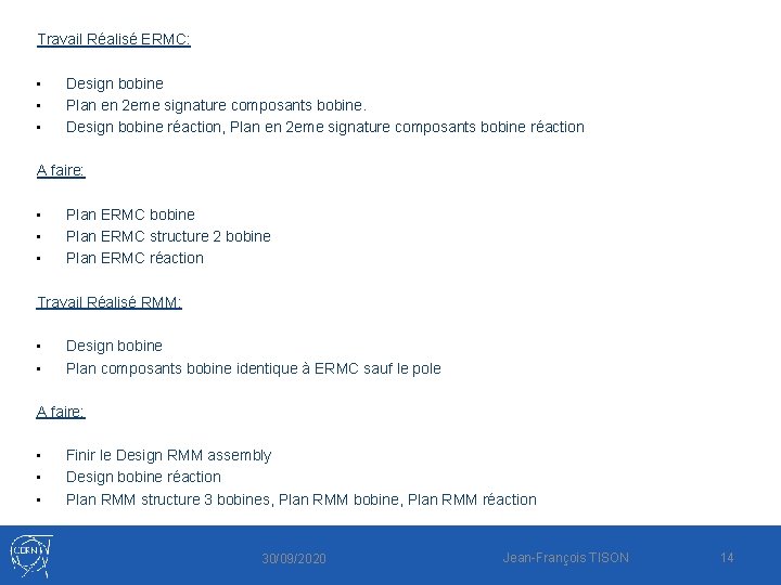 Travail Réalisé ERMC: • • • Design bobine Plan en 2 eme signature composants