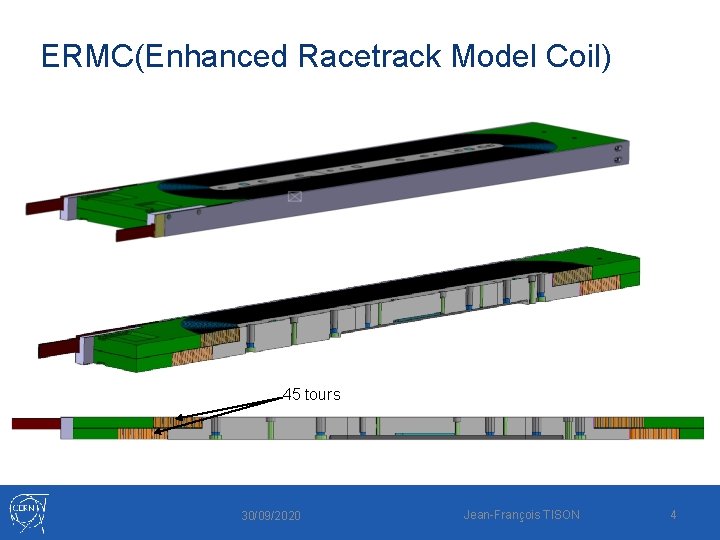 ERMC(Enhanced Racetrack Model Coil) 45 tours 30/09/2020 Jean-François TISON 4 