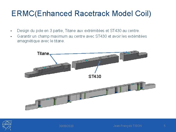 ERMC(Enhanced Racetrack Model Coil) • • Design du pole en 3 partie, Titane aux