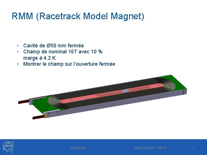 RMM (Racetrack Model Magnet) • Cavité de Ø 50 mm fermée • Champ de