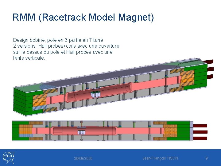 RMM (Racetrack Model Magnet) Design bobine, pole en 3 partie en Titane. 2 versions: