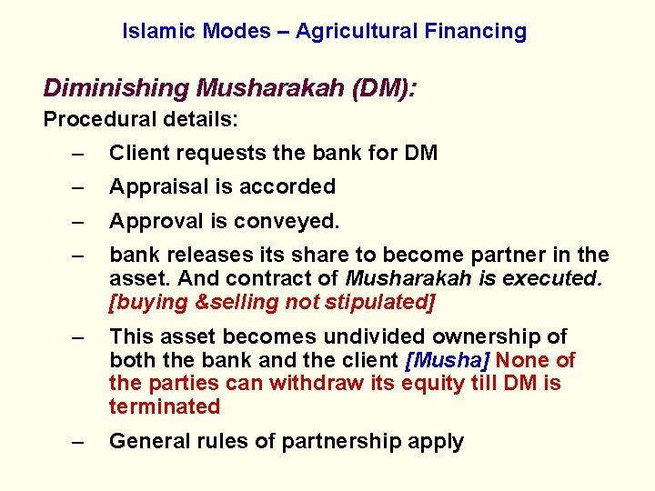 Islamic Modes – Agricultural Financing Diminishing Musharakah (DM): Procedural details: – Client requests the