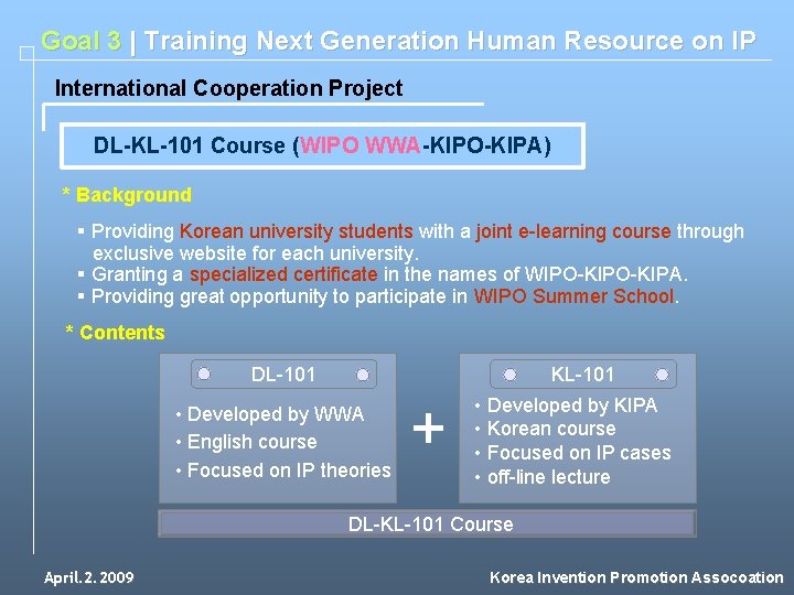 Goal 3 | Training Next Generation Human Resource on IP International Cooperation Project DL-KL-101