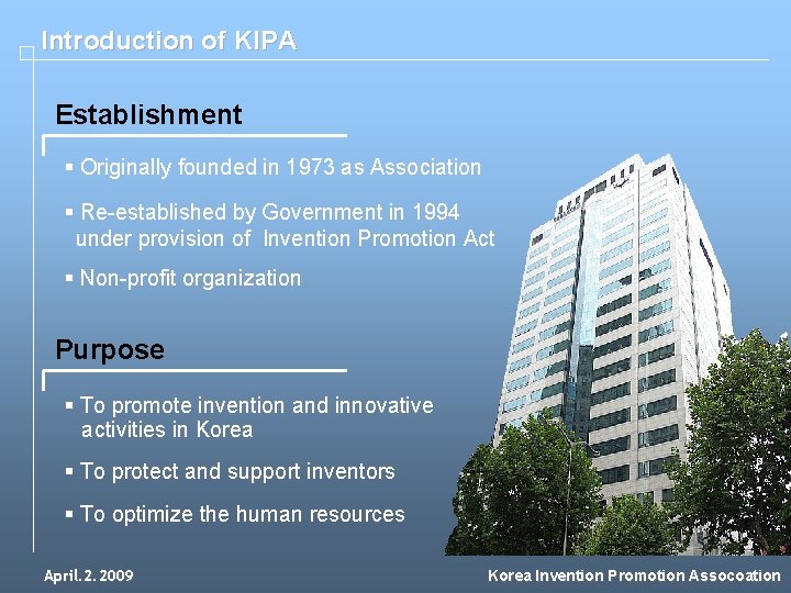 Introduction of KIPA Establishment § Originally founded in 1973 as Association § Re-established by