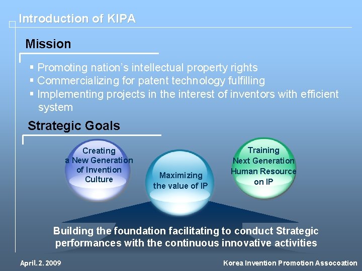 Introduction of KIPA Mission § Promoting nation’s intellectual property rights § Commercializing for patent