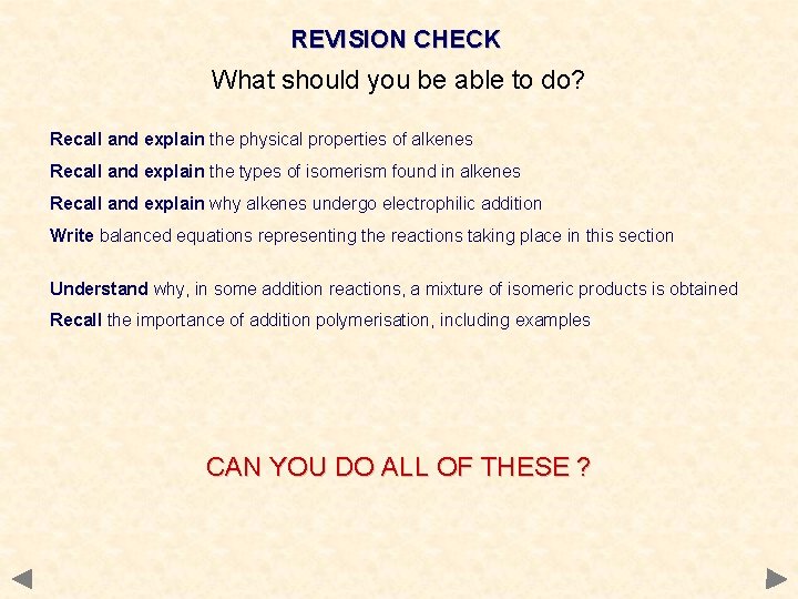 REVISION CHECK What should you be able to do? Recall and explain the physical