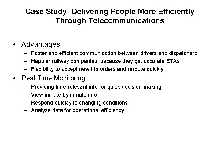 Case Study: Delivering People More Efficiently Through Telecommunications • Advantages – Faster and efficient