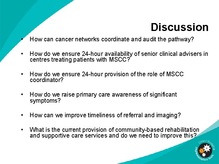 Discussion • How cancer networks coordinate and audit the pathway? • How do we
