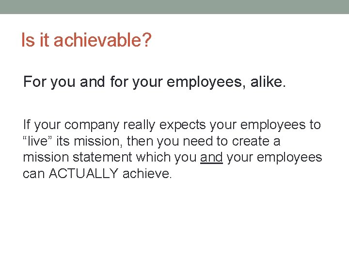 Is it achievable? For you and for your employees, alike. If your company really