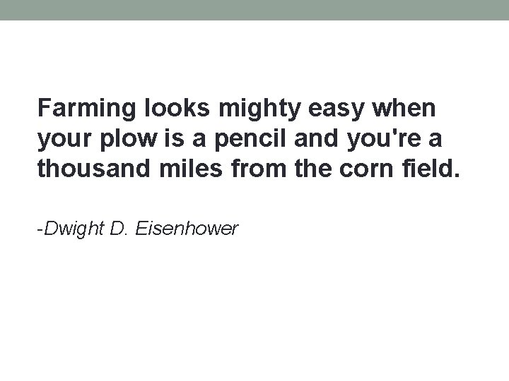 Farming looks mighty easy when your plow is a pencil and you're a thousand
