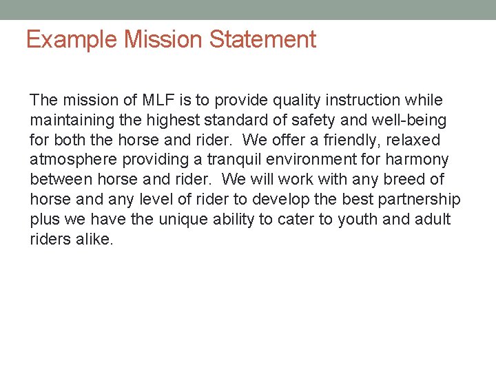 Example Mission Statement The mission of MLF is to provide quality instruction while maintaining