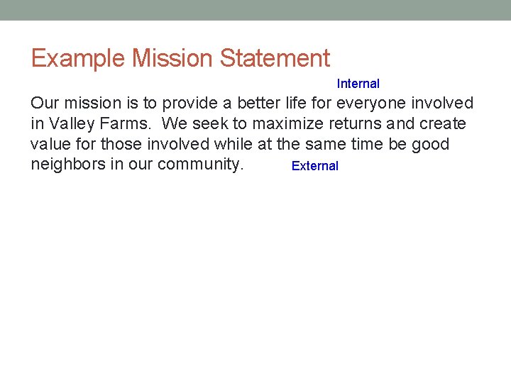 Example Mission Statement Internal Our mission is to provide a better life for everyone