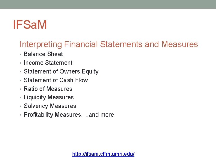 IFSa. M Interpreting Financial Statements and Measures • Balance Sheet • Income Statement •