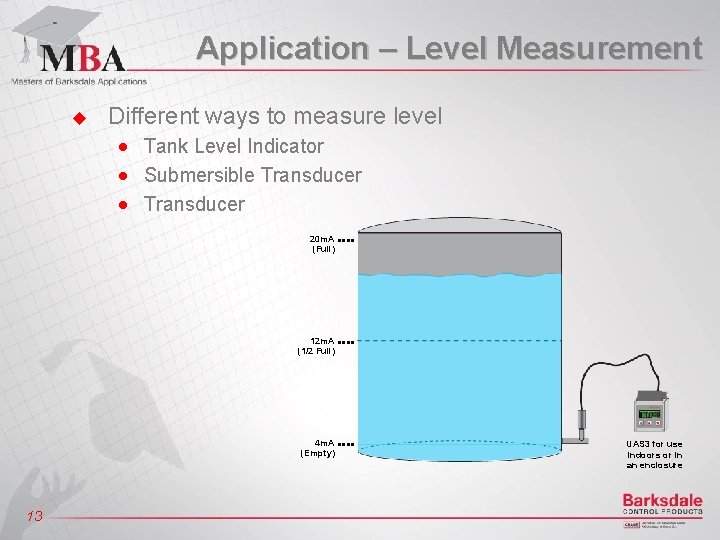 Application – Level Measurement u Different ways to measure level n n n Tank