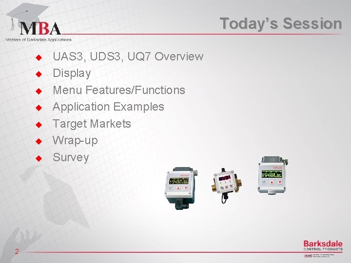 Today’s Session u u u u 2 UAS 3, UDS 3, UQ 7 Overview