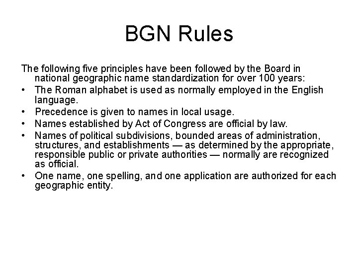 BGN Rules The following five principles have been followed by the Board in national