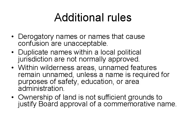 Additional rules • Derogatory names or names that cause confusion are unacceptable. • Duplicate