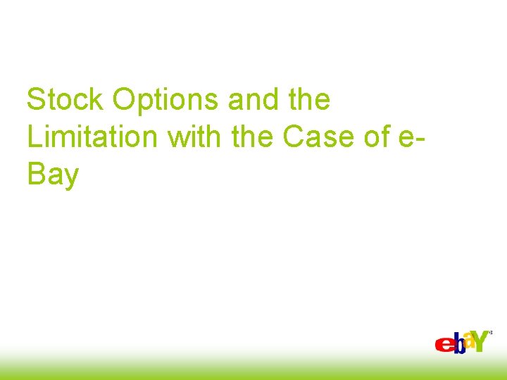 Stock Options and the Limitation with the Case of e. Bay 