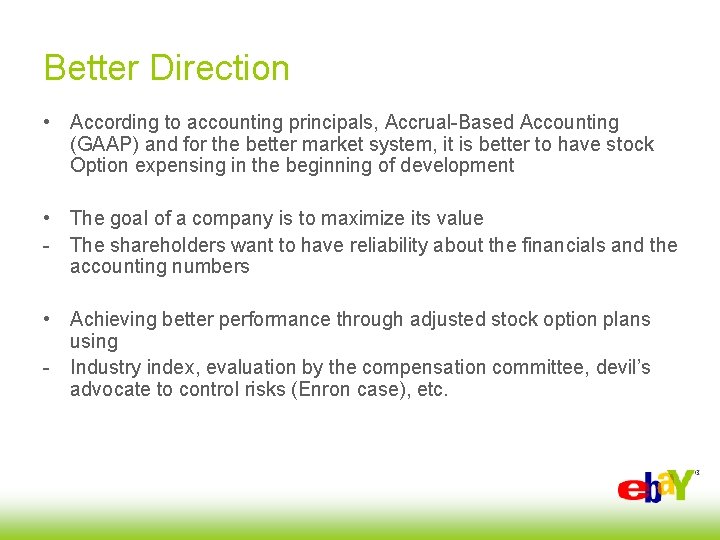 Better Direction • According to accounting principals, Accrual-Based Accounting (GAAP) and for the better