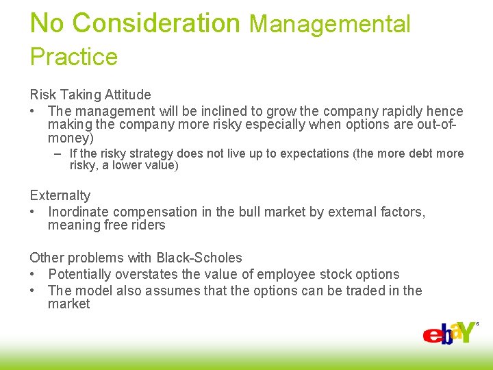 No Consideration Managemental Practice Risk Taking Attitude • The management will be inclined to