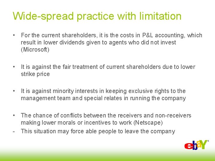 Wide-spread practice with limitation • For the current shareholders, it is the costs in