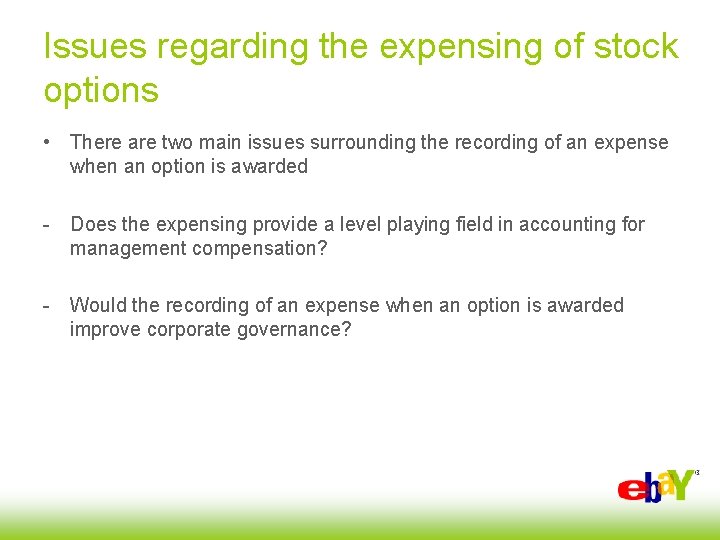Issues regarding the expensing of stock options • There are two main issues surrounding