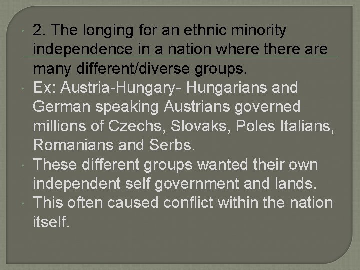  2. The longing for an ethnic minority independence in a nation where there