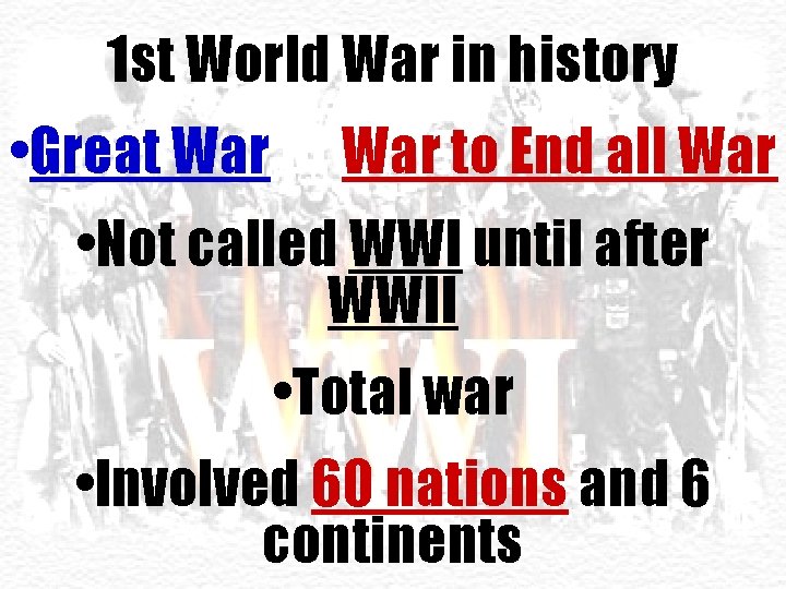 1 st World War in history • Great War or War to End all