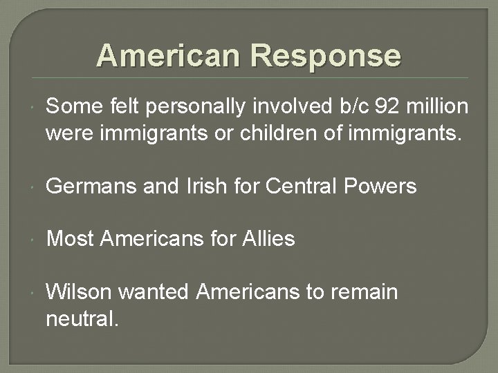 American Response Some felt personally involved b/c 92 million were immigrants or children of