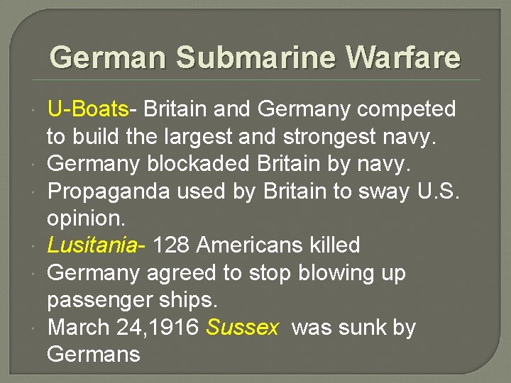 German Submarine Warfare U-Boats- Britain and Germany competed to build the largest and strongest