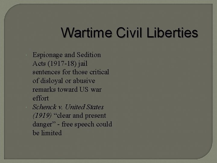 Wartime Civil Liberties Espionage and Sedition Acts (1917 -18) jail sentences for those critical