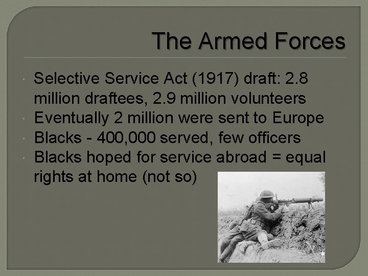 The Armed Forces Selective Service Act (1917) draft: 2. 8 million draftees, 2. 9