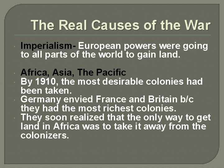 The Real Causes of the War Imperialism- European powers were going to all parts