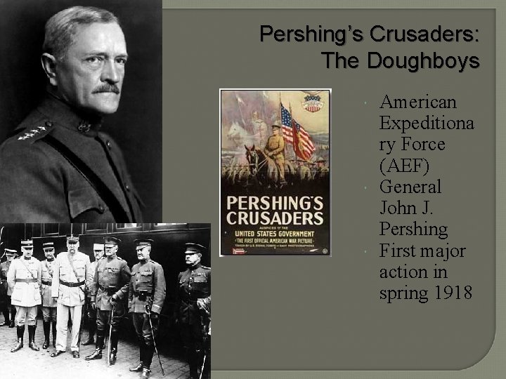 Pershing’s Crusaders: The Doughboys American Expeditiona ry Force (AEF) General John J. Pershing First