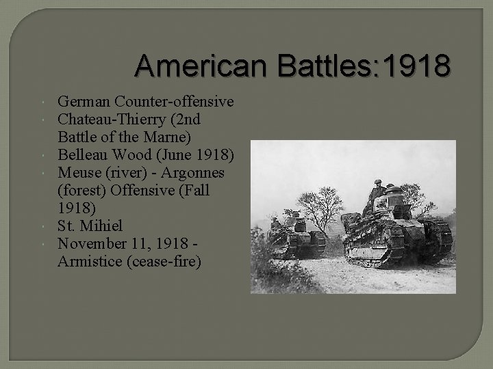 American Battles: 1918 German Counter-offensive Chateau-Thierry (2 nd Battle of the Marne) Belleau Wood
