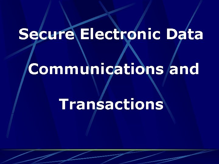 Secure Electronic Data Communications and Transactions 