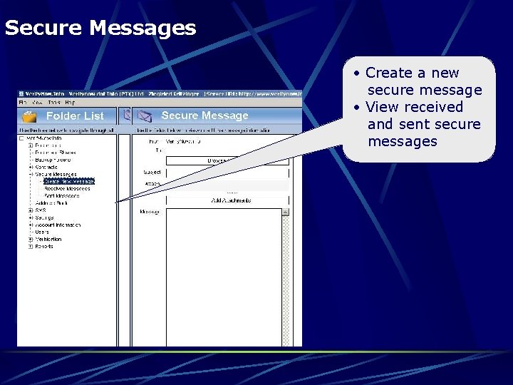 Secure Messages • Create a new secure message • View received and sent secure
