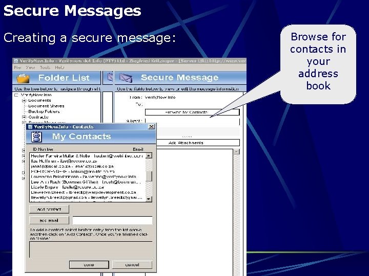 Secure Messages Creating a secure message: Browse for contacts in your address book 