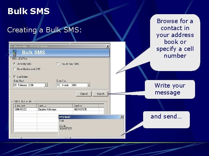 Bulk SMS Creating a Bulk SMS: Browse for a contact in your address book