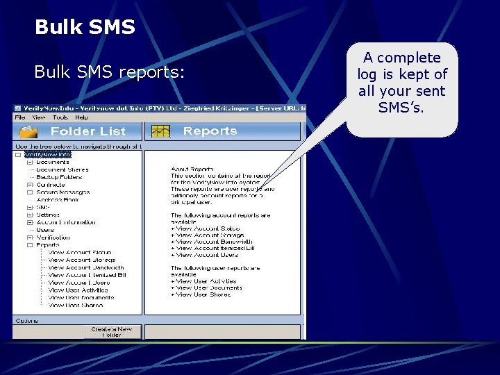 Bulk SMS reports: A complete log is kept of all your sent SMS’s. 