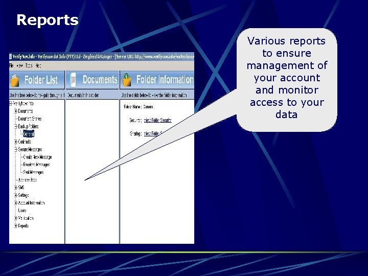 Reports Various reports to ensure management of your account and monitor access to your