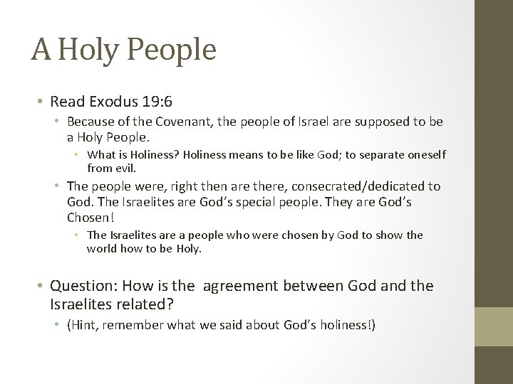 A Holy People • Read Exodus 19: 6 • Because of the Covenant, the