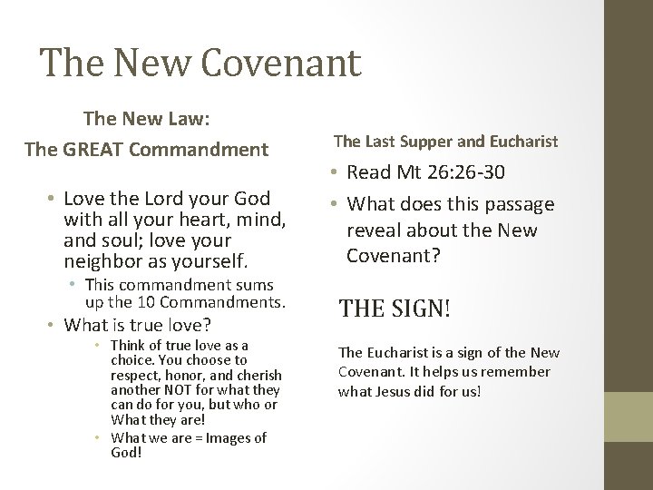 The New Covenant The New Law: The GREAT Commandment • Love the Lord your