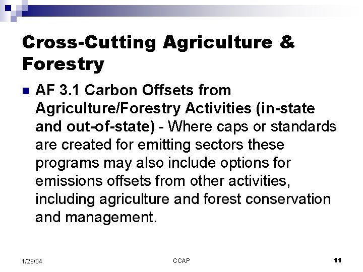 Cross-Cutting Agriculture & Forestry n AF 3. 1 Carbon Offsets from Agriculture/Forestry Activities (in-state