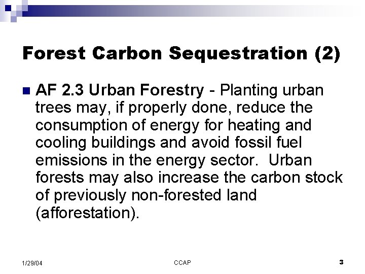 Forest Carbon Sequestration (2) n AF 2. 3 Urban Forestry - Planting urban trees