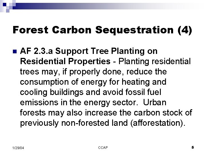 Forest Carbon Sequestration (4) n AF 2. 3. a Support Tree Planting on Residential