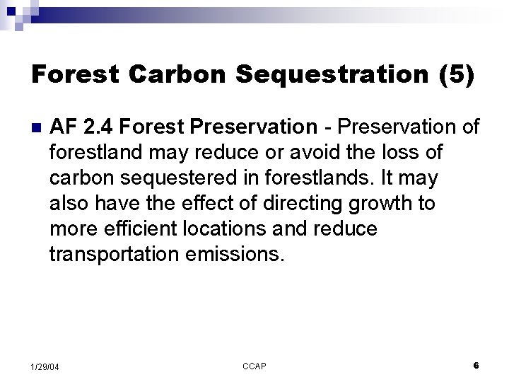 Forest Carbon Sequestration (5) n AF 2. 4 Forest Preservation - Preservation of forestland