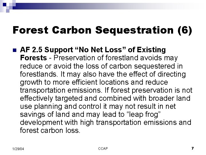 Forest Carbon Sequestration (6) n AF 2. 5 Support “No Net Loss” of Existing