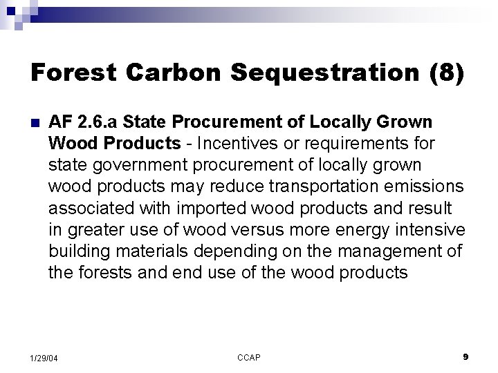 Forest Carbon Sequestration (8) n AF 2. 6. a State Procurement of Locally Grown